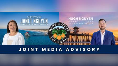 Picture of Board of Supervisor District 1 Janet Nguyen with name and title in white with background of blue ocean and pier, picture of County of Orange, California Seal in the middle, Picture of Clerk-Recorder Hugh Nguyen with Name and Title and picture of purple/blue/orange sky and pier with joint media advisory at the bottom